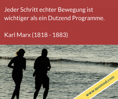 Zitat von Karl Marx: Jeder Schritt echter Bewegung ist wichtiger als ein Dutzend Programme.